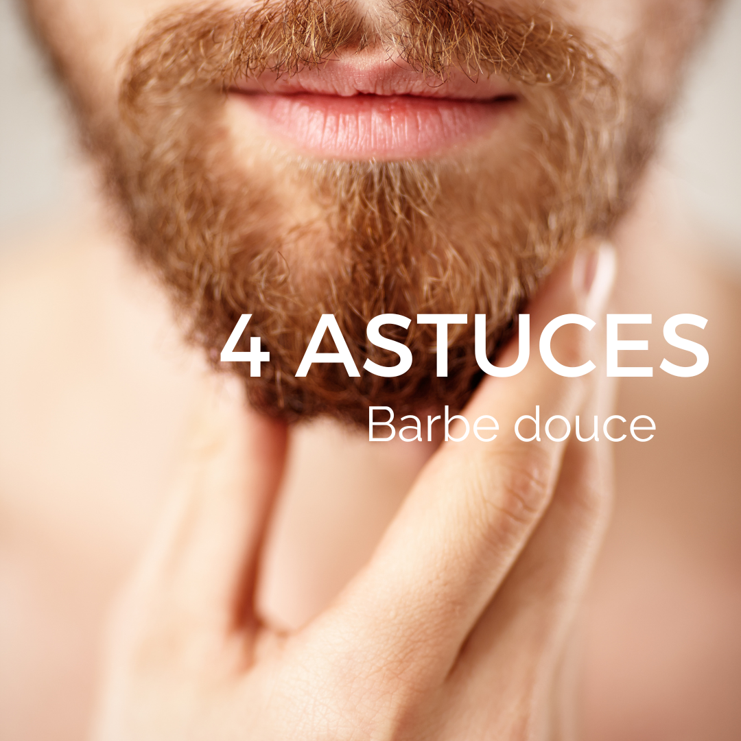Astuces pour une barbe douce avec les produits Barb'Art